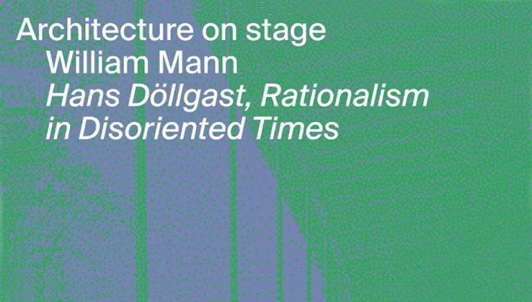Image with pattern and text that says: Architecture on stage. William Mann. Hans Döllgast, Rationalism in Disoriented Times