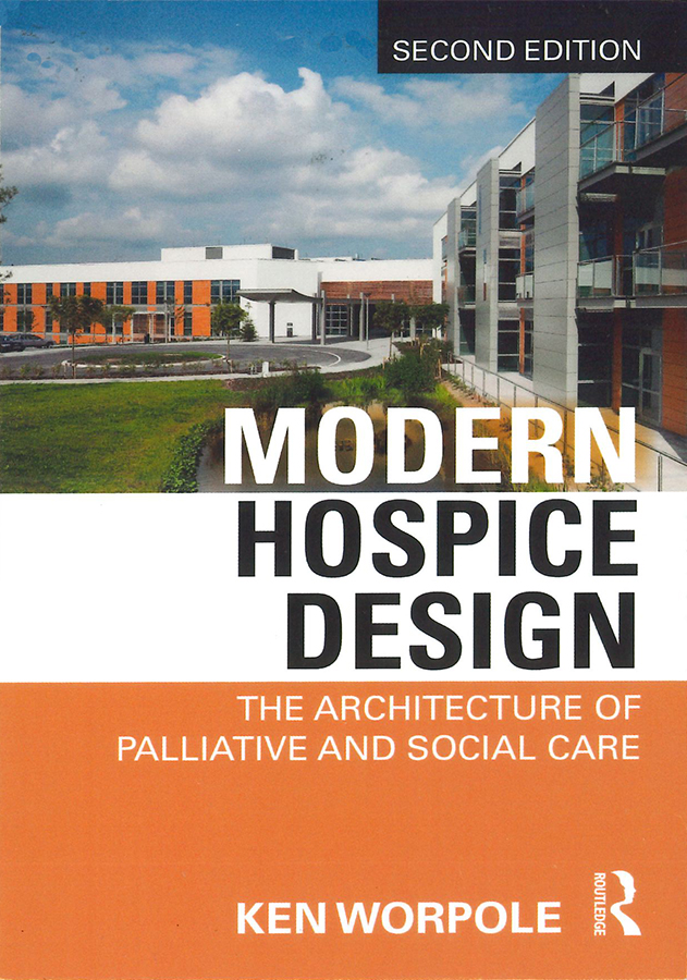 Cover of "Modern Hospice Design: the architecture of palliative and social care, by Ken Worpole"